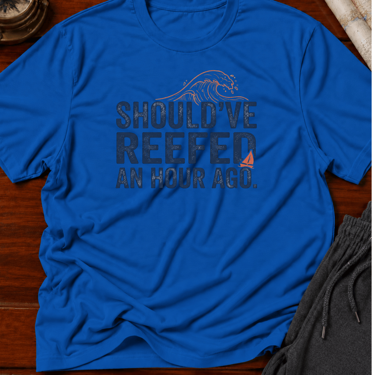 Should've Reef an Hour Ago T-shirt