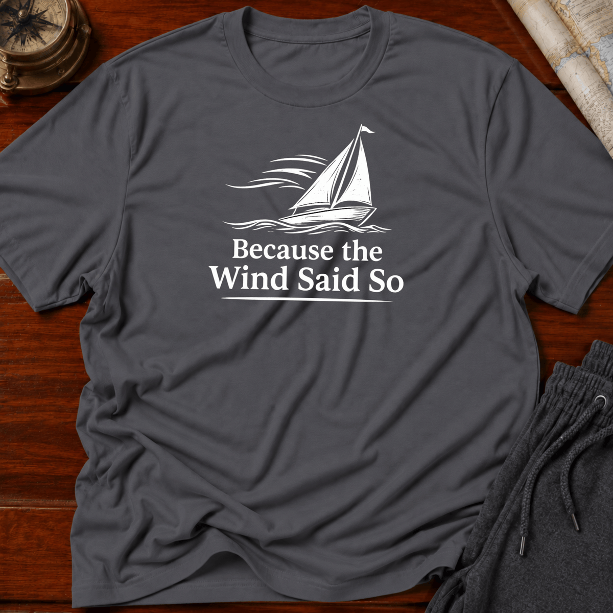 Because the Wind Said So T-Shirt