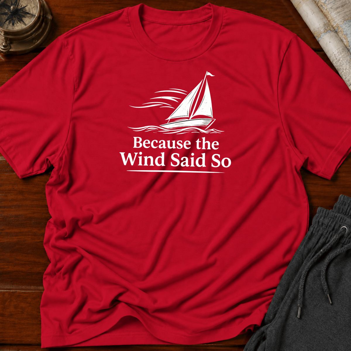 Because the Wind Said So T-Shirt