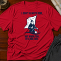 I Don't Always Reef T-shirt