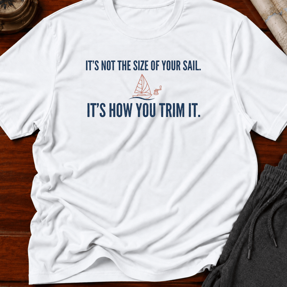 Not the size of your sail  T-shirt